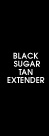 blacksugartanextender